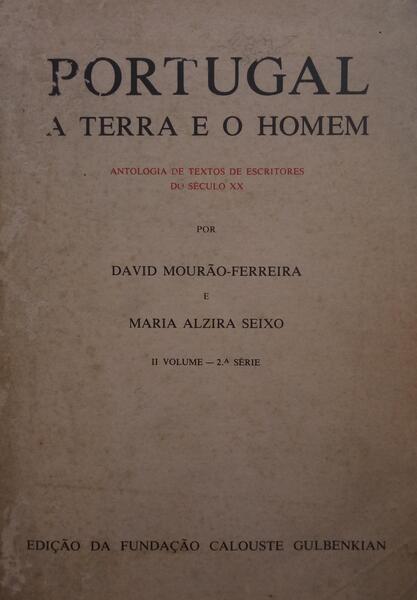 PORTUGAL, A TERRA E O HOMEM. [II VOLUME, 2.ª SÉRIE]