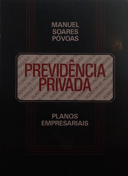 PREVIDÊNCIA PRIVADA, PLANOS EMPRESARIAIS. [2 VOLUMES]