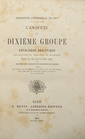 EXPOSITION UNIVERSELLE DE 1867. L'ENQUÊTE DU DIXIÈME GROUPE.