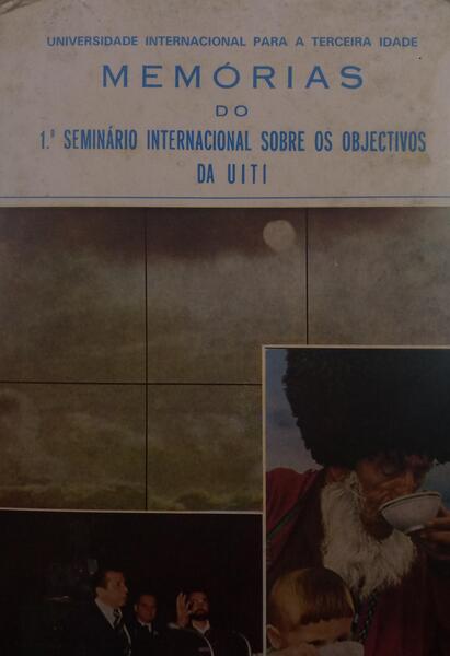 MEMÓRIAS DO 1.º SEMINÃ?RIO INTERNACIONAL SOBRE OS OBJECTIVOS DA UITI.