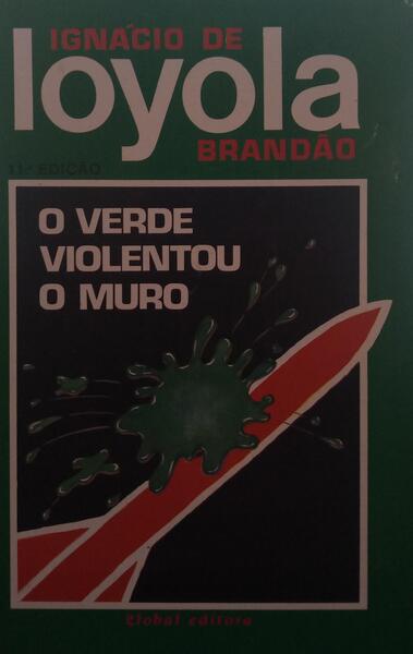 O VERDE VIOLENTOU O MURO. [11.ª EDIÇÃO].