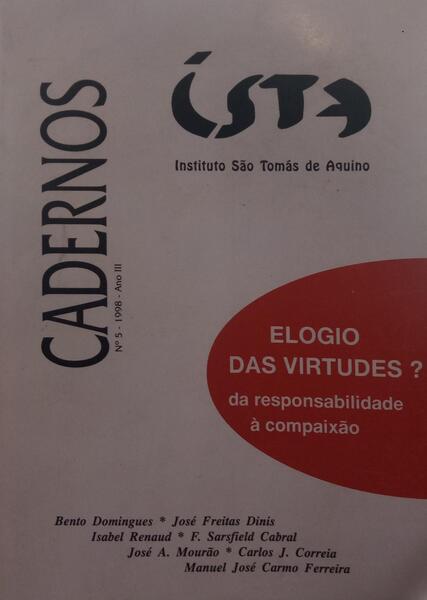 CADERNOS ISTA, ANO III, N.º 5, 1998. ELOGIO DAS VIRTUDES? DA RESPONSABILIDADE À COMPAIXÃO.
