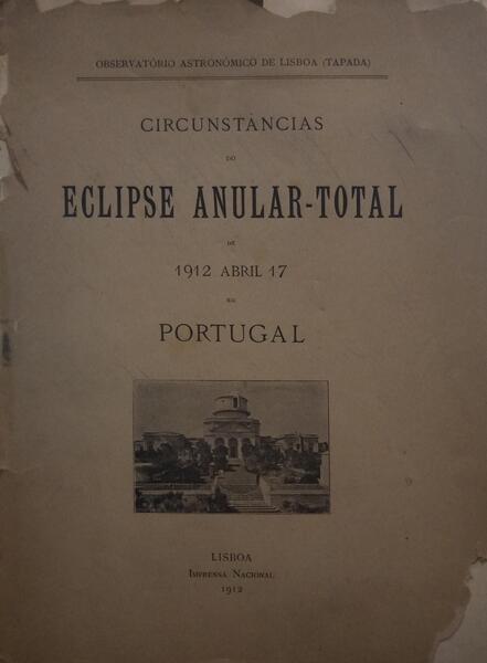 CIRCUNSTÂNCIAS DO ECLIPSE ANULAR-TOTAL DE 1912 ABRIL 17 EM PORTUGAL.