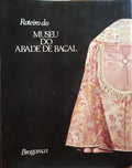 ROTEIRO DO MUSEU DO ABADE DE BAÇAL. BRAGANÇA 1979.