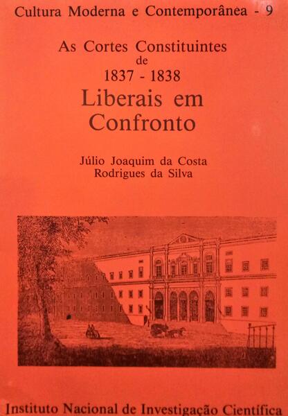 AS CORTES CONSTITUINTES DE 1837-1838, LIBERAIS EM CONFRONTO.