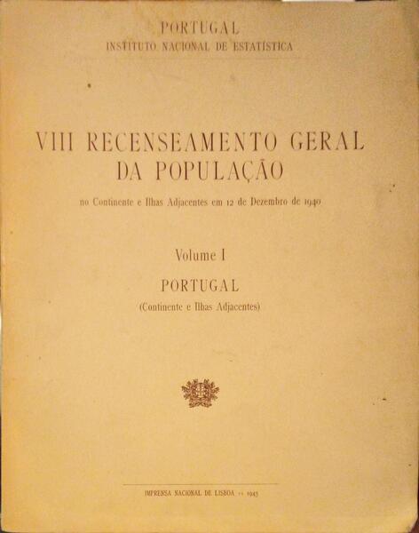 OITAVO RECENSEAMENTO GERAL DA POPULAÇÃO. VOLUME I, PORTUGAL (CONTINENTE E ILHAS ADJACENTES).
