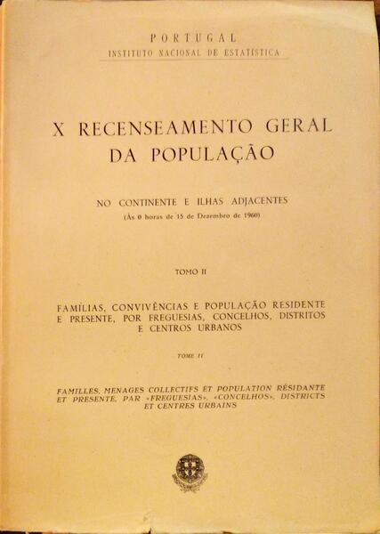 DÉCIMO RECENSEAMENTO GERAL DA POPULAÇÃO NO CONTINENTE E ILHAS ADJACENTES. [TOMOS II E V]