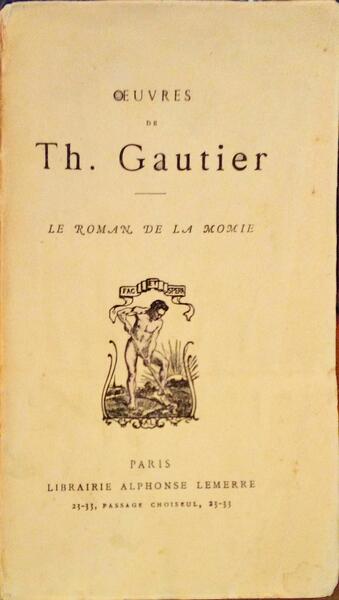 THÉOPHILE GAUTIER. (Pierre Jules) LE ROMAN DE LA MOMIE.