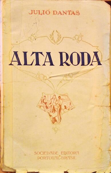 DANTAS. (Júlio) ALTA RODA.