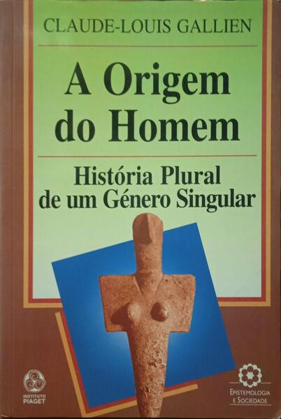 A ORIGEM DO HOMEM, HISTÓRIA PLURAL DE UM GÉNERO SINGULAR.