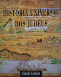 HISTÓRIA UNIVERSAL DOS JUDEUS, DA GÉNESE AO FIM DO SÉCULO XX.