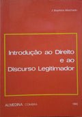 INTRODUÇÃO AO DIREITO E AO DISCURSO LEGITIMADOR. [6.ª REIMPRESSÃO]