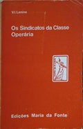 OS SINDICATOS DA CLASSE OPERÃ?RIA.