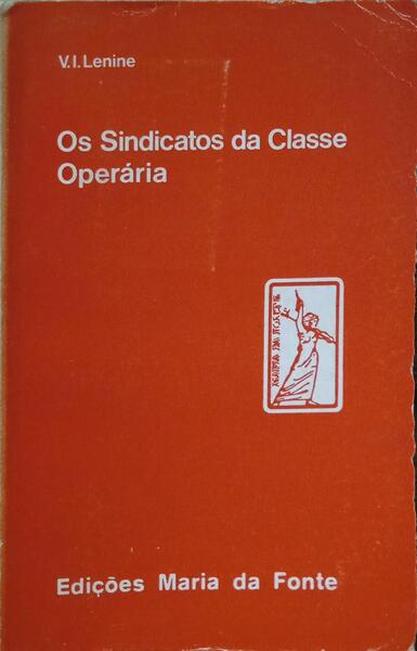 OS SINDICATOS DA CLASSE OPERÃ?RIA.