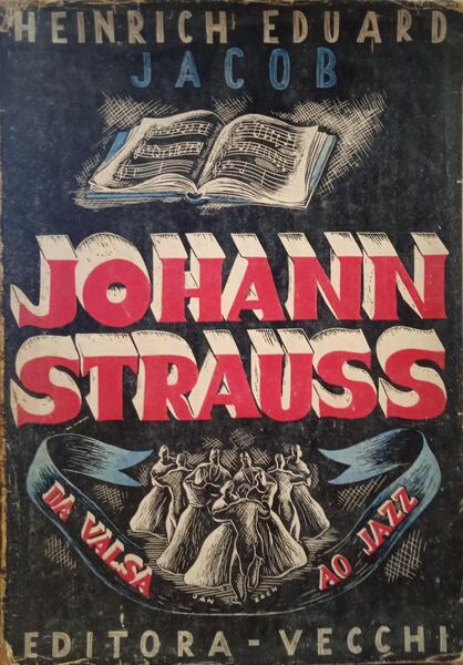 JOHANN STRAUSS, DA VALSA AO JAZZ.
