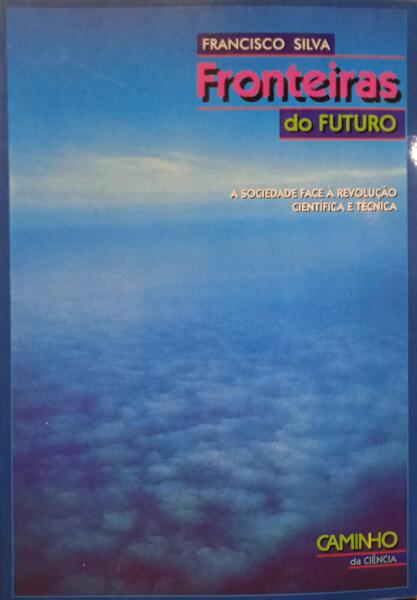 SILVA. (Francisco) FRONTEIRAS DO FUTURO.