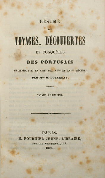VOYAGES, DECOUVERTES ET CONQUETES DES PORTUGAIS EN AFRIQUE ET ASIE, AUX XV.EME ET XVI.EME SIÉCLES.