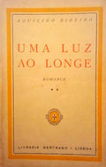 RIBEIRO. (Aquilino) UMA LUZ AO LONGE.