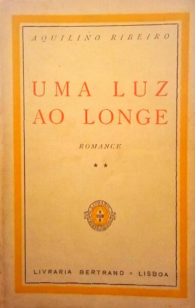 RIBEIRO. (Aquilino) UMA LUZ AO LONGE.