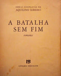 RIBEIRO. (Aquilino) A BATALHA SEM FIM.