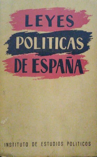 LEYES POLITICAS DE ESPAÑHA.