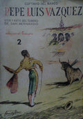 DEL BARCO. (GUSTAVO) PEPE LUIS VAZQUEZ, VIDA Y ARTE DEL TOREO DE SAN BERNARDO.