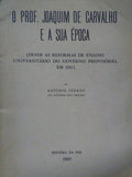 O PROF. JOAQUIM DE CARVALHO E A SUA ÉPOCA.