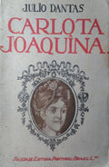 DANTAS. (Júlio) CARLOTA JOAQUINA.