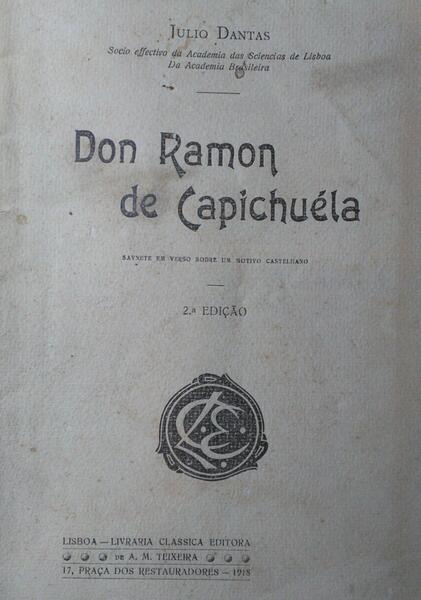 DON RAMON DE CAPICHUÉLA. [2.ª EDIÇÃO]