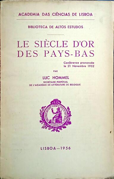 HOMMEL. (Luc) LE SIÈCLE D'OR DES PAYS-BAS.