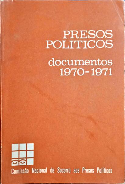 PRESOS POLÃ?TICOS: DOCUMENTOS 1970-1971.