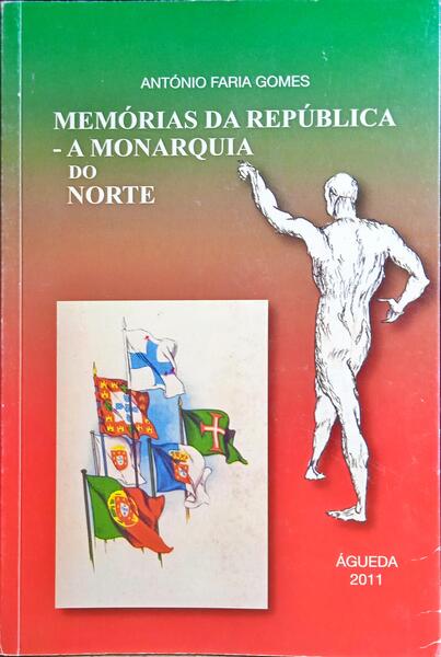MEMÓRIAS DA REPÚBLICA, A MONARQUIA DO NORTE.