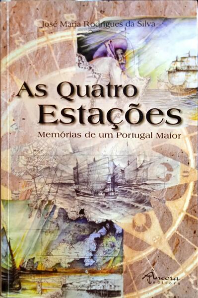AS QUATRO ESTAÇÕES, MEMÓRIAS DE UM PORTUGAL MAIOR.