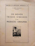 MIRA GALVÃO. (J. M.) OS NOVOS TRIGOS HÍBRIDOS E A PRODUÇÃO CEREALÍFERA.