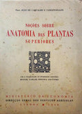 CARVALHO E VASCONCELOS. (João de) NOÇÕES SOBRE ANATOMIA DAS PLANTAS SUPERIORES.