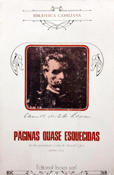 CASTELO BRANCO. (Camilo) PÁGINAS QUASE ESQUECIDAS. [TOMO I]