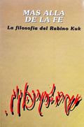 BIRNBAUM. (Eliahu) MAS ALLA DE LA FE, LA FILOSOFÍA DEL RABINO KUK.