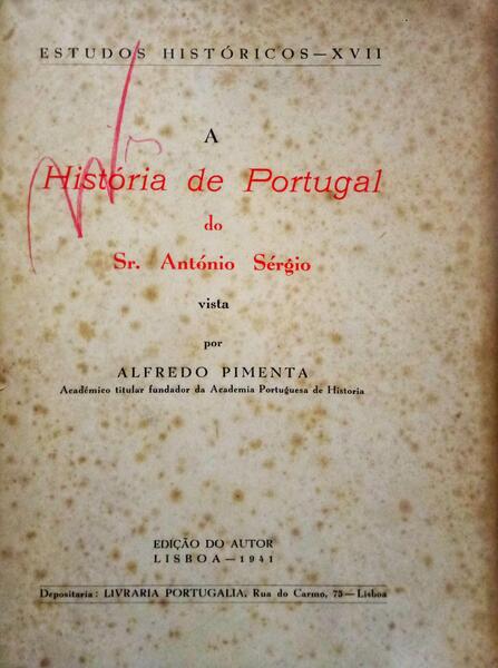 PIMENTA. (Alfredo) A HISTÓRIA DE PORTUGAL DO SR. ANTÓNIO SÉRGIO.