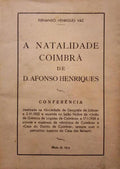 HENRIQUES VAZ. (Fernando) A NATALIDADE COIMBRÃ DE D. AFONSO HENRIQUES.