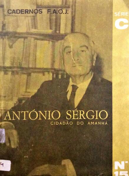 OLIVEIRA. (J. Tiago de) ANTÓNIO SÉRGIO, CIDADÃO DO AMANHÃ.