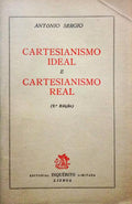 ANTÓNIO SÉRGIO. CARTESIANISMO IDEAL E CARTESIANISMO REAL. [2.ª EDIÇÃO]