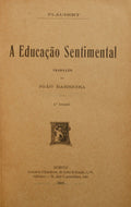 FLAUBERT. (Gustavo) A EDUCAÇÃO SENTIMENTAL. [2.ª EDIÇÃO]