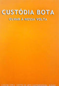 RIBEIRO. (Ana Isabel) CUSTÓDIA BOTA, OLHAR À NOSSA VOLTA.