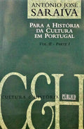 SARAIVA. (António José) PARA A HISTÓRIA DA CULTURA EM PORTUGAL. [VOLUME II. PARTE I]
