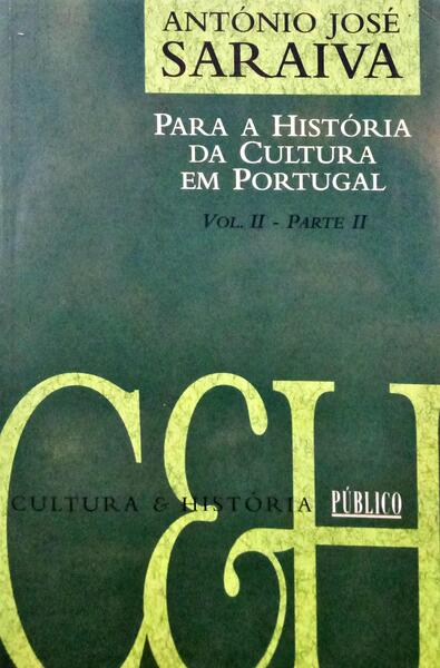 SARAIVA. (António José) PARA A HISTÓRIA DA CULTURA EM PORTUGAL. [VOLUME II. PARTE II]