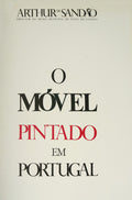 SANDÃO. (Artur de) O MÓVEL PINTADO EM PORTUGAL. [2.ª REIMPRESSÃO].