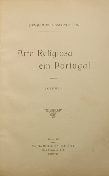 VASCONCELOS. (Joaquim Júlio de) ARTE RELIGIOSA EM PORTUGAL. [VOLUME I]
