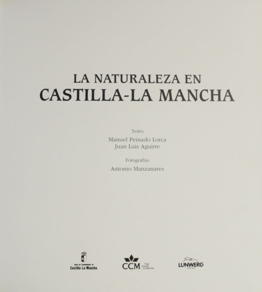 PEINADO LORCA. (Manuel), Juan Luis Aguirre e Antonio Manzanares. LA NATURALEZA EN CASTILLA-LA MANCHA.