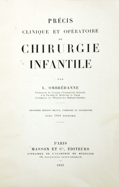 OMBRÉDANNE. (L.) PRÉCIS CLINIQUE ET OPÉRATOIRE DE CHIRURGUIE INFANTILE.