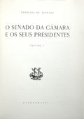 FERREIRA DE ANDRADE. (Manuel) O SENADO DA CÂMARA E OS SEUS PRESIDENTES. [VOLUME I]